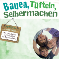 Bauen, Tüfteln, Selbermachen