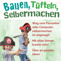 Bauen, Tüfteln, Selbermachen